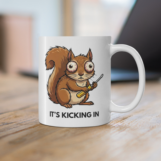 It's Kicking In (Ceramic Mug)