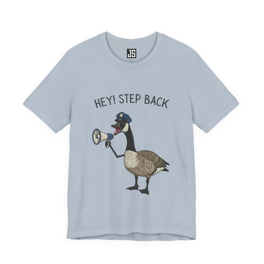 Hey! Step Back (Unisex T-Shirt)